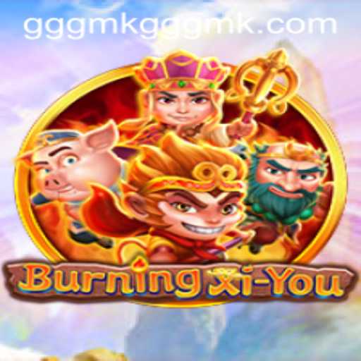 Exploring the Enchanting World of BurningXiYou: A New Gaming Frontier