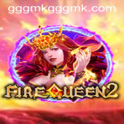 Exploring the Thrills of FireQueen2: A Captivating Gaming Experience